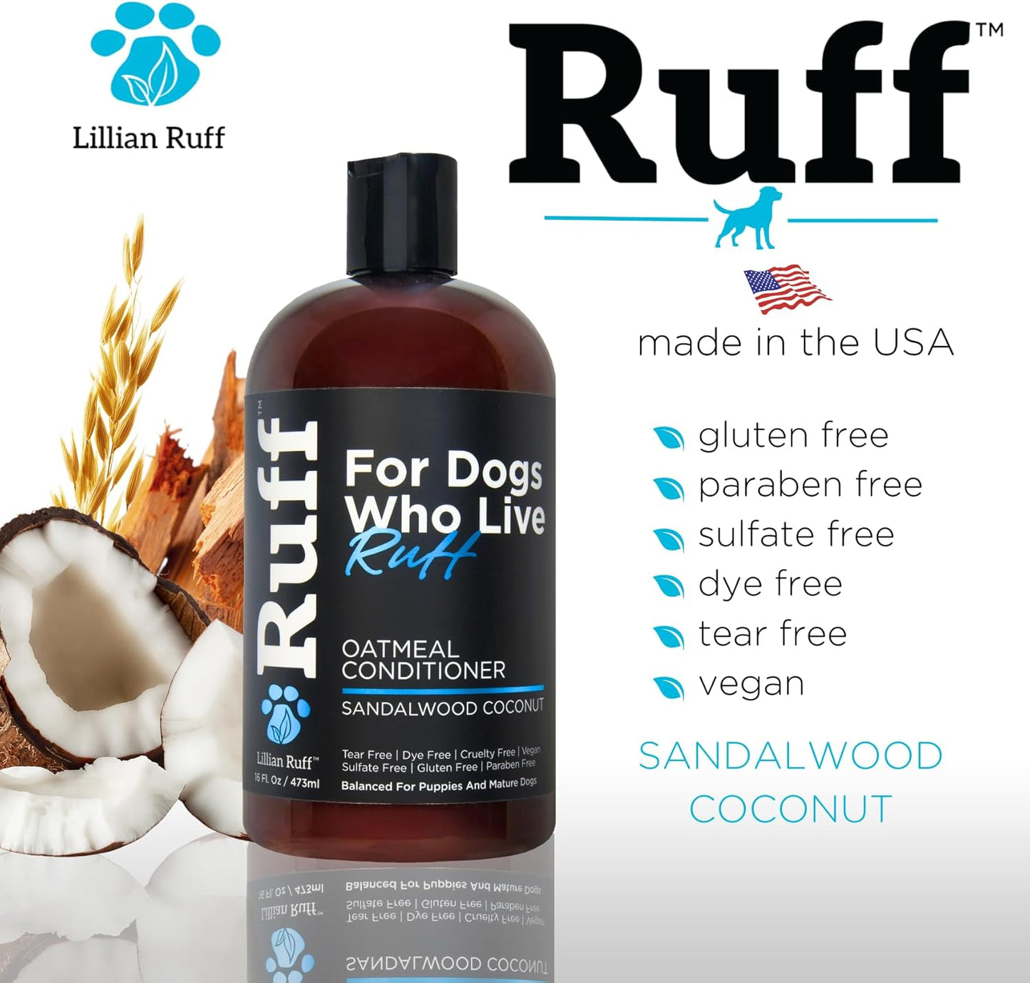 Ruff by Lillian Ruff Sandalwood Coconut Oatmeal Conditioner for Dogs – Moisturizes & Soothes Dry Itchy Skin, Promotes Healthy Coat, Gluten-Free, Tear-Free, Sulfate-Free, Paraben-Free, Made in USA